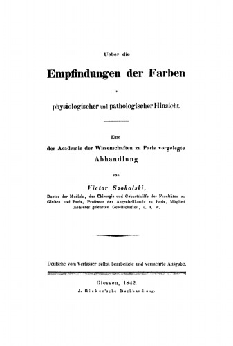 Ueber die Empfindungen der Farben in physiologischer und pathologischer Hinsicht: Eine der Academie der Wissenschaften zu Paris vorgelegte Abhandlung