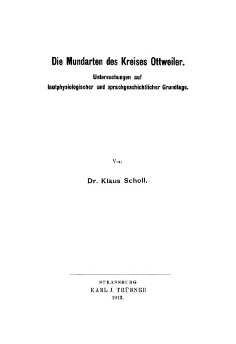 Die Mundarten des Kreises Ottweiler: Untersuchungen auf lautphysiologischer und sprachgeschichtlicher Grundlage