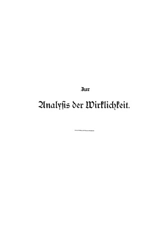 Zur Analysis der Wirklichkeit: Eine Erörterung der Grundprobleme der Philosophie