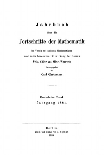 Jahrbuch über die Fortschritte der Mathematik: Band 13 Jahrgang 1881