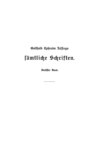Gotthold Ephraim Lessings Sämmtliche Schriften: Band 12