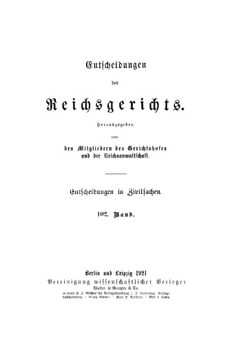 Entscheidungen des Reichsgerichts in Zivilsachen: Band 102