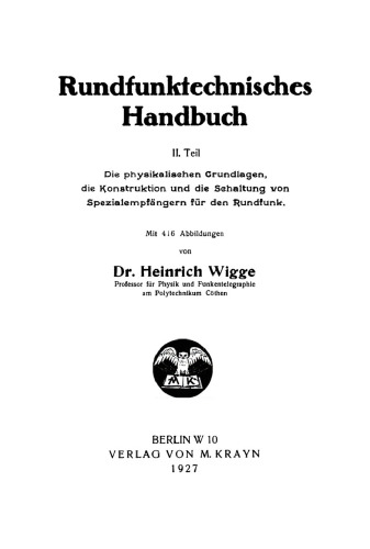 Rundfunktechnisches Handbuch: Band 2 Die physikalischen Grundlagen, die Konstruktion und die Schaltung von Spezialempfängern für den Rundfunk