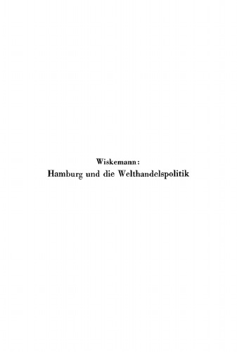 Hamburg und die Welthandelspolitik von den Anfängen bis zur Gegenwart