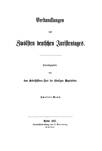 Verhandlungen des Zwölften deutschen Juristentages – Gutachten