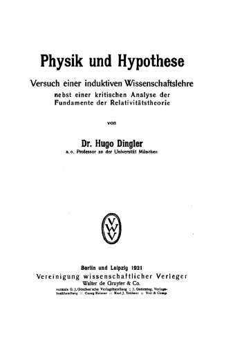 Physik und Hypothese: Versuch einer induktiven Wissenschaftslehre nebst einer kritischen Analyse der Fundamente der Relativitätstheorie