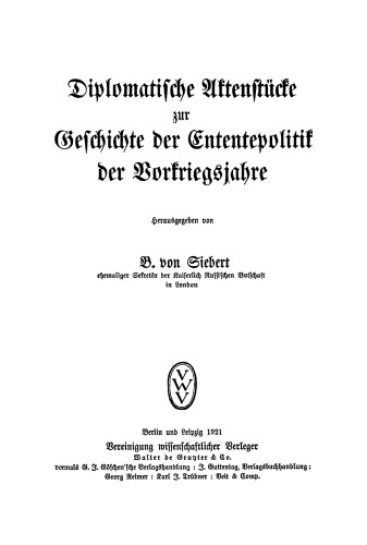 Diplomatische Aktenstücke zur Geschichte der Ententepolitik der Vorkriegsjahre