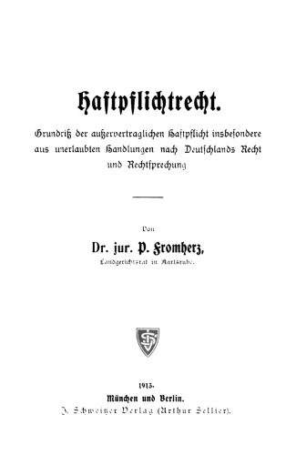 Haftpflichtrecht: Grundriß der außervertraglichen Haftpflicht insbesondere aus unerlaubten Handlungen nach Deutschlands Recht und Rechtsprechung