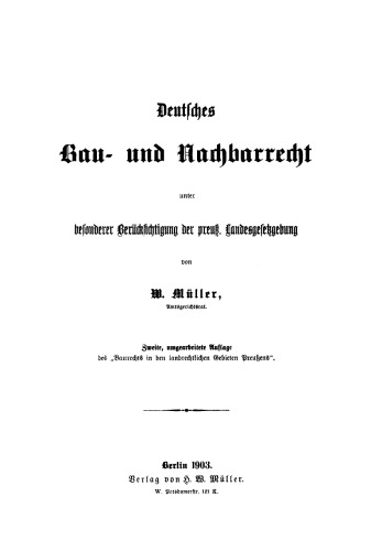 Deutsches Bau- und Nachbarrecht: Unter besonderer Berücksichtigung der preuß. Landesgesetzgebung