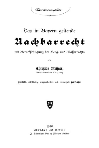 Das in Bayern geltende Nachbarrecht mit Berücksichtigung des Berg- und Wasserrechts