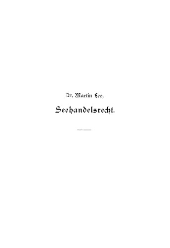 Deutsches Seehandelsrecht: (Handelsgesetzbuch: Buch IV, Seehandel, in der Fassung des Gesetzes vom 10. V. 1897 und des Abänderungsgesetzes vom 2. V1. 1902) nebst einem Anhang enthaltend die Nebengesetze