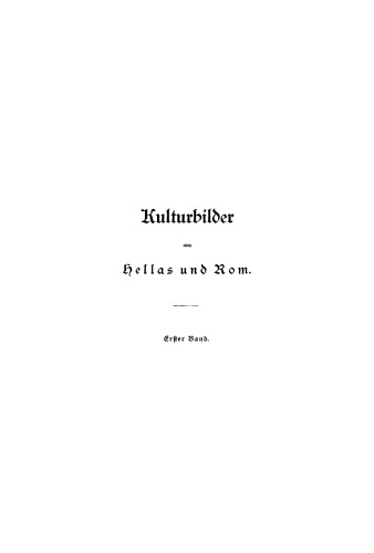 Kulturbilder aus Hellas und Rom: Band 1