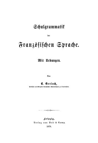 Schulgrammatik der französischen Sprache: Mit Uebungen