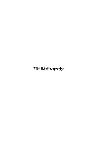 Militärstrafrecht für Heer und Marine des Deutschen Reichs: Handbuch für Kommando- und Gerichtsstellen, für Offiziere und Juristen