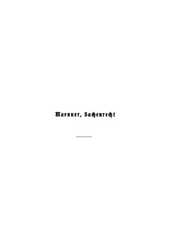 Das Sachenrecht nach dem Bürgerlichen Gesetzbuche: Und der Grundbuchordnung für das Deutsche Reich
