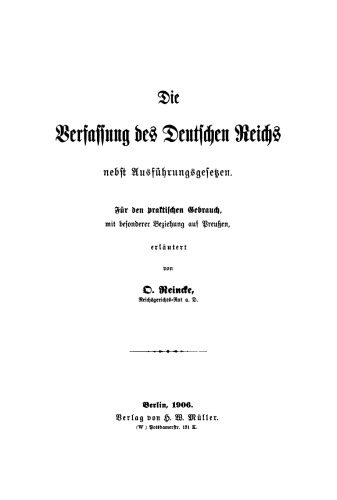 Die Verfassung des Deutschen Reichs: Nebst Ausführungsgesetzen. Für den praktischen Gebrauch, mit besonderer Beziehung auf Preußen