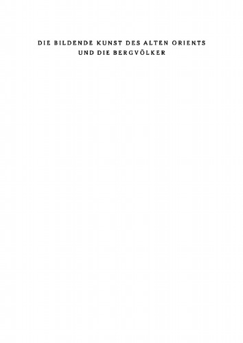 Die bildende Kunst des alten Orients und die Bergvölker