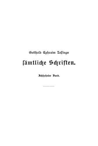 Gotthold Ephraim Lessings Sämmtliche Schriften: Band 18