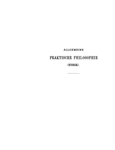 Allgemeine praktische Philosophie (Ethik)