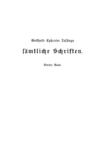 Gotthold Ephraim Lessings Sämmtliche Schriften: Band 4