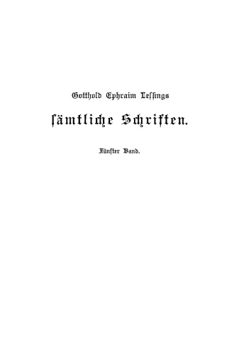 Gotthold Ephraim Lessings Sämmtliche Schriften: Band 5