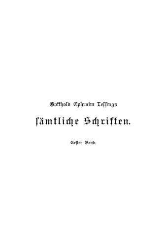 Gotthold Ephraim Lessings Sämmtliche Schriften: Band 1