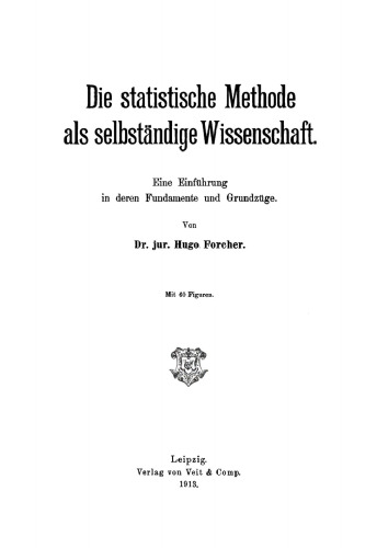 Die statistische Methode als selbständige Wissenschaft: Eine Einführung in deren Fundamente und Grundzüge