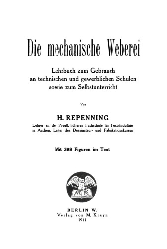 Die mechanische Weberei: Lehrbuch zum Gebrauch an technischen und gewerblichen Schulen sowie zum Selbstunterricht