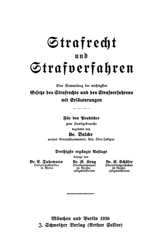 Strafrecht und Strafverfahren: Eine Sammlung der wichtigsten Gesetze des Strafrechts und des Strafverfahrens mit Erläuterungen. Für den Praktiker zum Handgebrauche