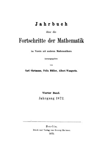 Jahrbuch über die Fortschritte der Mathematik: Band 4 Jahrgang 1872