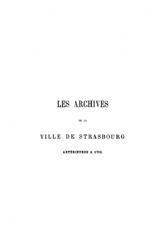 Les archives de la ville de Strasbourg antérieures à 1790: Aperçu sommaire