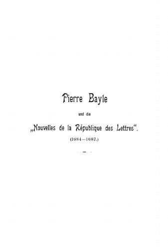 Pierre Bayle und die "Nouvelles de la République des Lettres": (Erste populärwissenschaftliche Zeitschrift) 1684–1687