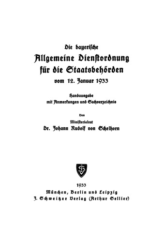 Die bayerische Allgemeine Dienstordnung für die Staatsbehörden vom 12. Januar 1933: Handausgabe mit Anmerkungen und Sachverzeichnis