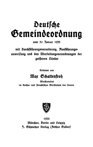 Deutsche Gemeindeordnung vom 30. Januar 1935: Mit Durchführungsverordnung, Ausführungsanweisung und den Überleitungsverordnungen der größeren Länder