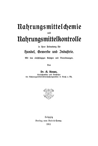 Nahrungsmittelchemie und Nahrungsmittelkontrolle in ihrer Bedeutung für Handel, Gewerbe und Industrie: Mit den einschlägigen Gesetzen und Verordnungen