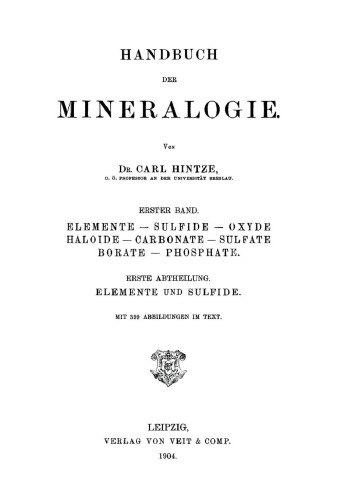 Handbuch der Mineralogie: Band 1, Abteilung 1 Elemente, Sulfide, Oxyde, Haloide, Carbonate, Sulfate, Borate, Abt. 1: Elemente und Sulfide