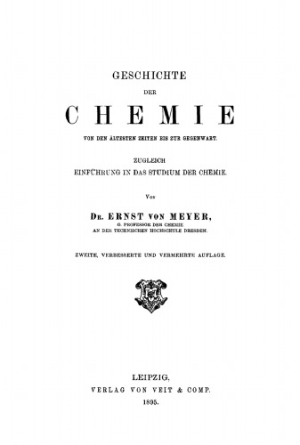Geschichte der Chemie von den ältesten Zeiten bis zur Gegenwart: Zugleich Einführung in das Studium der Chemie
