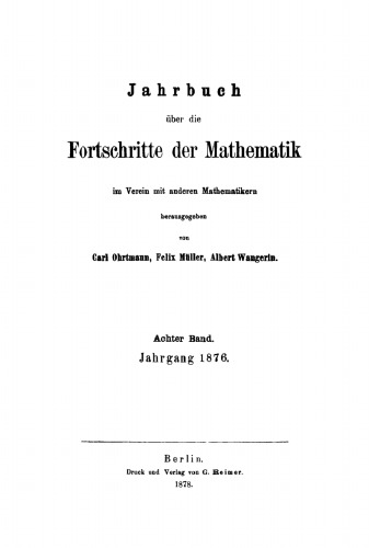 Jahrbuch über die Fortschritte der Mathematik: Band 8 Jahrgang 1876