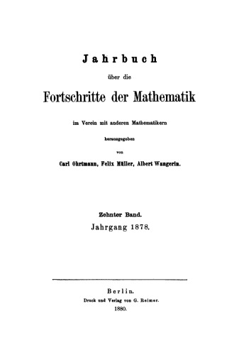 Jahrbuch über die Fortschritte der Mathematik: Band 10 Jahrgang 1878