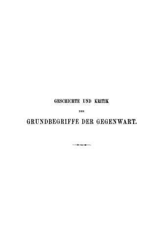 Geschichte und Kritik der Grundbegriffe der Gegenwart