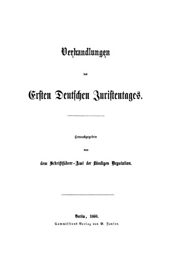 Verhandlungen des Ersten Deutschen Juristentages