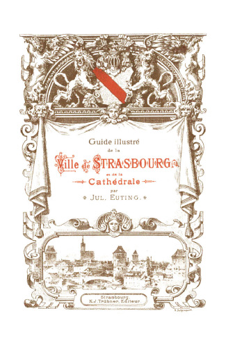 Guide illustré de la ville de Strasbourg et de la cathedrale