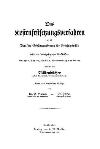 Das Kostenfestsetzungsverfahren und die deutsche Gebührenordnung für Rechtsanwälte: Nebst den landesgesetzlichen Vorschriften in Preußen, Bayern, Sachsen, Württemberg und Baden