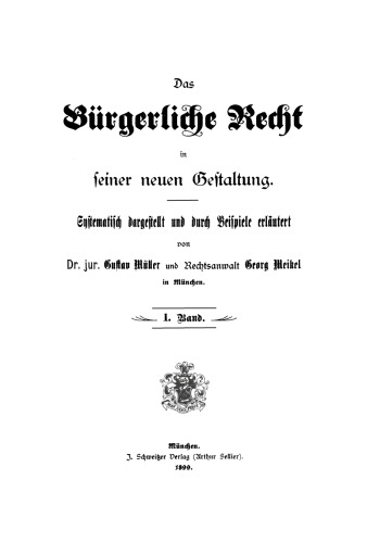 Das Bürgerliche Recht in seiner neue Gestaltung: Band 1