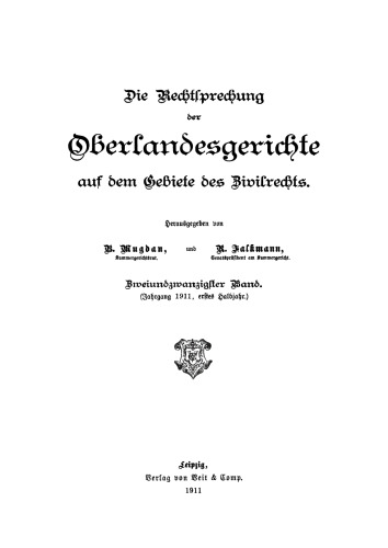 Die Rechtsprechung der Oberlandesgerichte auf dem Gebiete des Civilrechts: Band 22 Jahrgang 1911, Halbjahr 1.