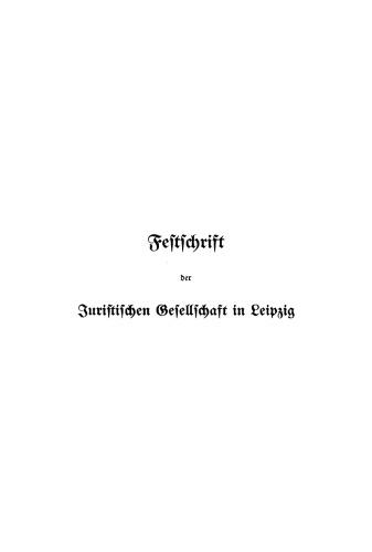 Festschrift der Universität Leipzig zur fünfhundertjährigen Jubelfeier gewidmet von der Juristischen Gesellschaft in Leipzig