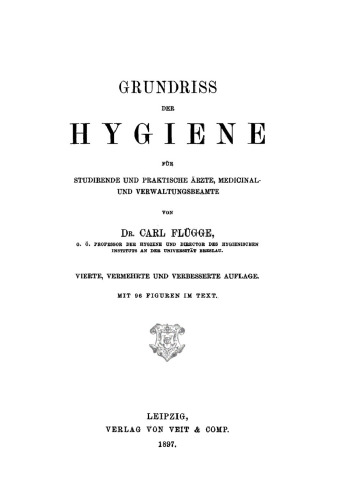Grundriss der Hygiene für Studirende und praktische Ärzte, medicinal- und Verwaltungsbeamte
