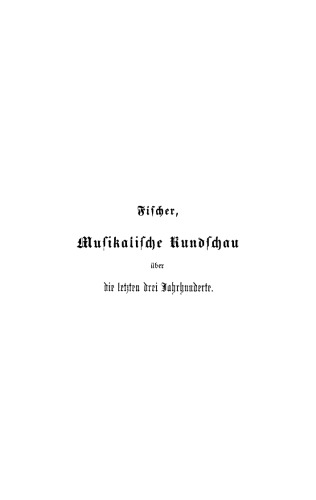 Musikalische Rundschau über die letzten drei Jahrhunderte