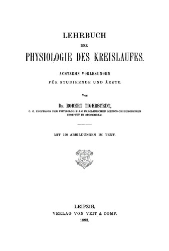 Lehrbuch der Physiologie des Kreislaufes: Achtzehn Vorlesungen für Studirende und Ärzte