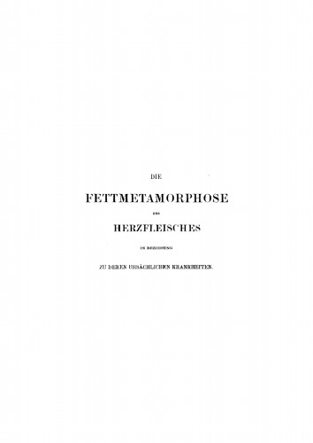 Die Fettmetamorphose des Herzfleisches in Beziehung zu deren ursächlichen Krankheiten